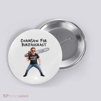 D.O.G.E. Chainsaw For Bureaucracy Meme Political Humor Button thumb 0