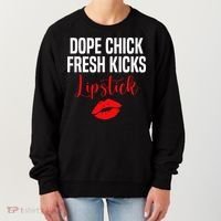 Dope Chick Fresh Kicks Lipstick Funny Saying Women's Sweatshirt thumb 0