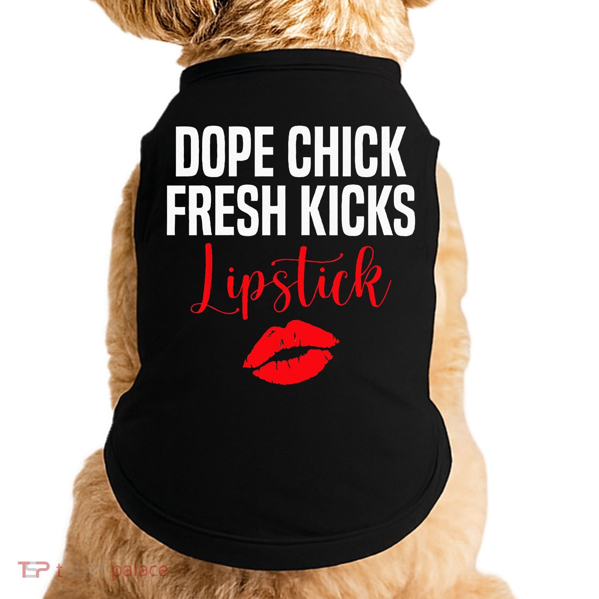 Dope Chick Fresh Kicks Lipstick Funny Saying Doggie Tank
