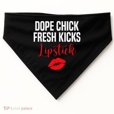 Dope Chick Fresh Kicks Lipstick Funny Saying USA-Made Doggie Bandana