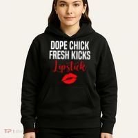 Dope Chick Fresh Kicks Lipstick Funny Saying Hoodie thumb 5