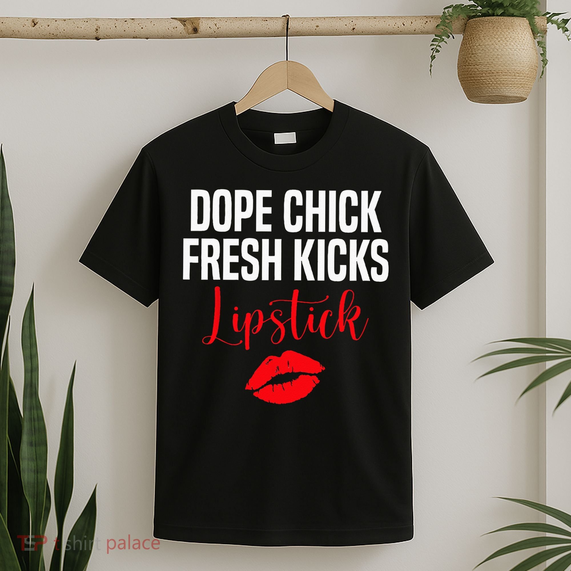 Dope Chick Fresh Kicks Lipstick Funny Saying T-Shirt