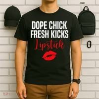 Dope Chick Fresh Kicks Lipstick Funny Saying T-Shirt thumb 6