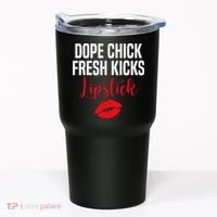 Dope Chick Fresh Kicks Lipstick Funny Saying Tumbler thumb 0