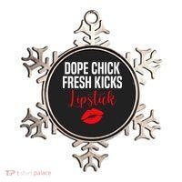 Dope Chick Fresh Kicks Lipstick Funny Saying Ornament thumb 0
