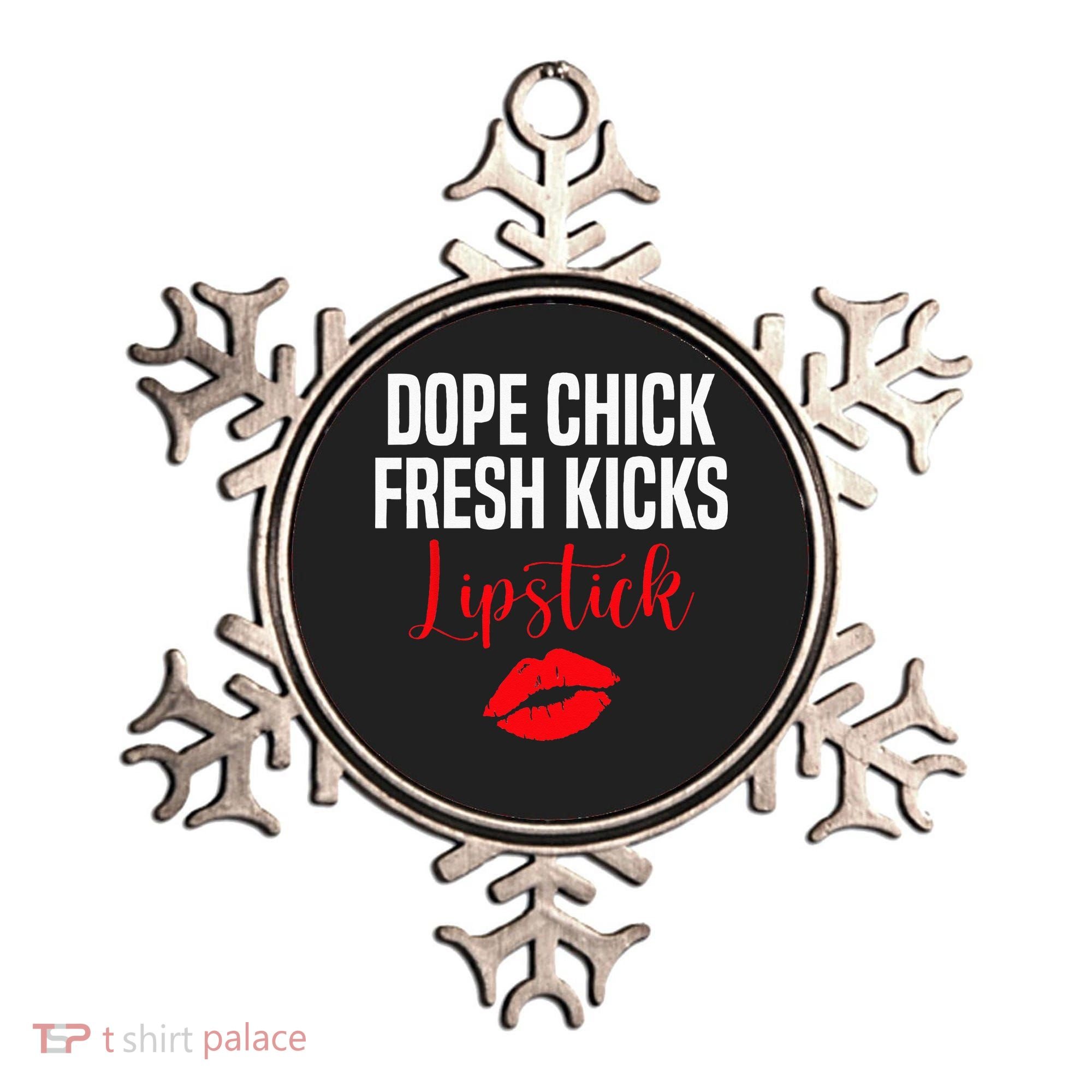 Dope Chick Fresh Kicks Lipstick Funny Saying Ornament