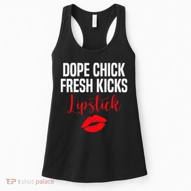 Dope Chick Fresh Kicks Lipstick Funny Saying Women's Tank Top