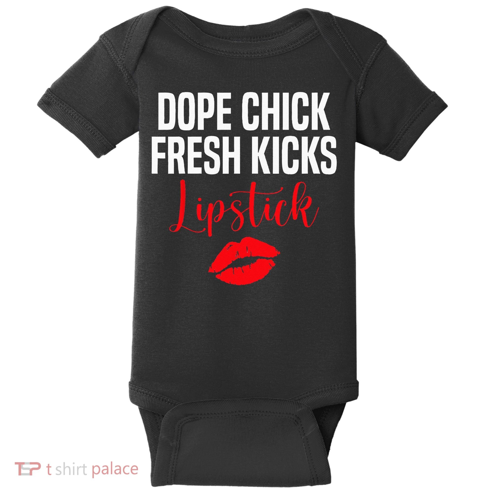Dope Chick Fresh Kicks Lipstick Funny Saying Baby Bodysuit