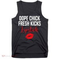 Dope Chick Fresh Kicks Lipstick Funny Saying Tank Top thumb 0