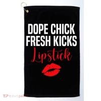 Dope Chick Fresh Kicks Lipstick Funny Saying Golf Towel thumb 0