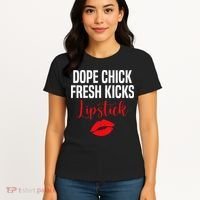 Dope Chick Fresh Kicks Lipstick Funny Saying Women's T-Shirt thumb 4