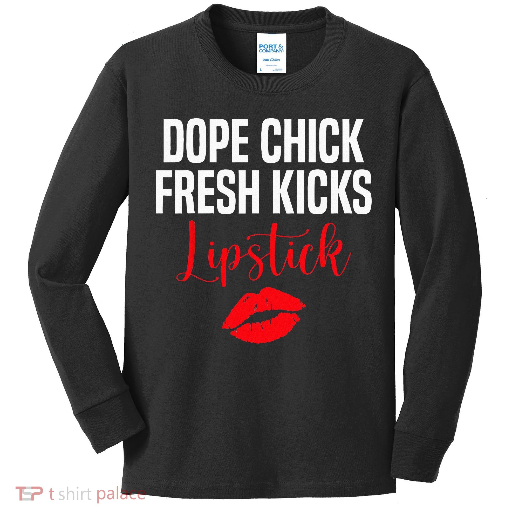 Dope Chick Fresh Kicks Lipstick Funny Saying Kids Long Sleeve Shirt