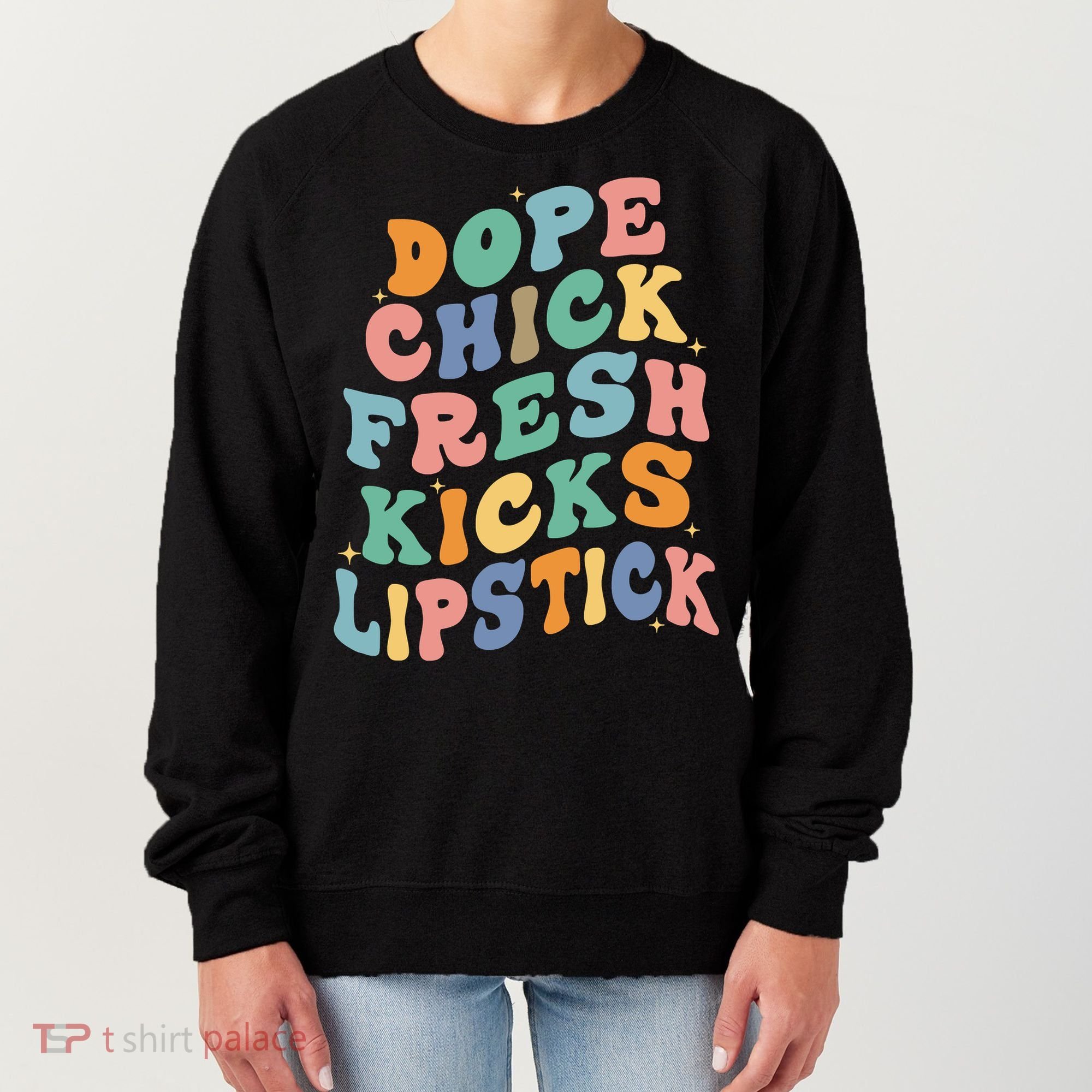 Dope Chick Fresh Kicks Lipstick Funny Women's Sweatshirt