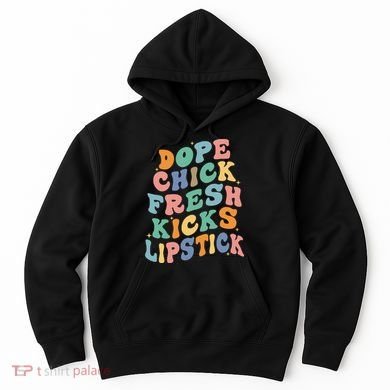 Dope Chick Fresh Kicks Lipstick Funny Hoodie