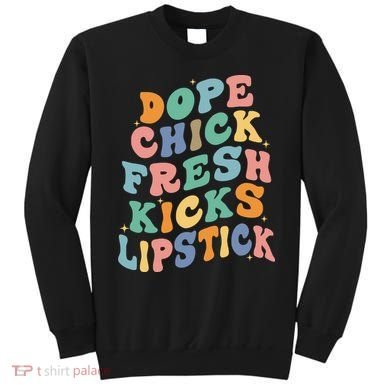 Dope Chick Fresh Kicks Lipstick Funny Sweatshirt