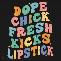 Dope Chick Fresh Kicks Lipstick Funny Sweatshirt thumb 3