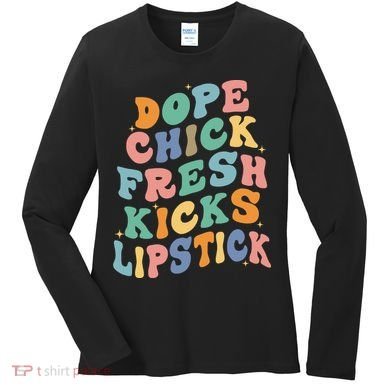 Dope Chick Fresh Kicks Lipstick Funny Women's Long Sleeve Shirt