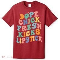 Dope Chick Fresh Kicks Lipstick Funny T-Shirt thumb 0