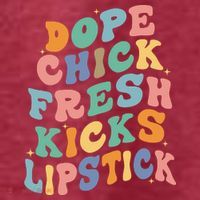 Dope Chick Fresh Kicks Lipstick Funny Women's T-Shirt thumb 6