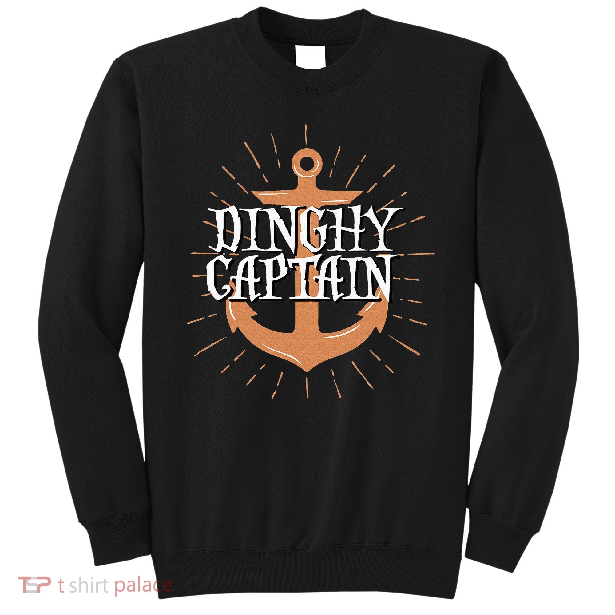 Dinghy Captain Funny Sailing Crew Boating Gift Sweatshirt