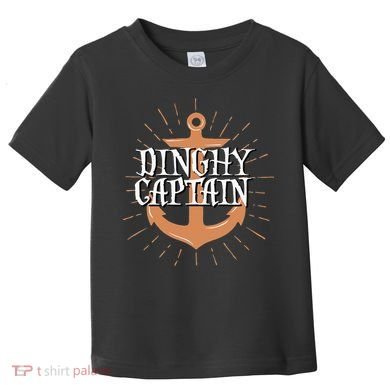 Dinghy Captain Funny Sailing Crew Boating Gift Toddler T-Shirt