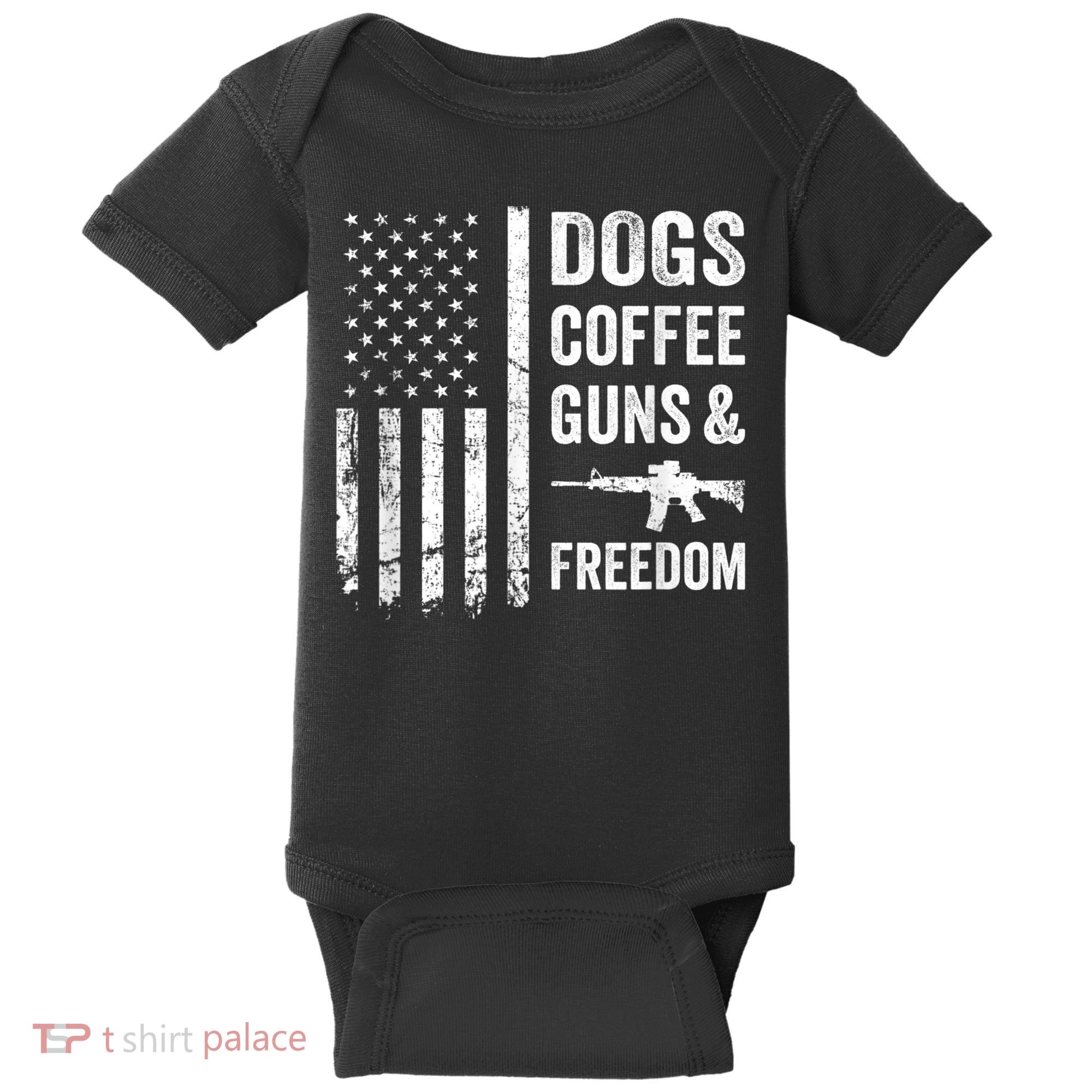 DOGS COFFEE GUNS & FREEDOM Funny Pro Gun American Flag Baby Bodysuit