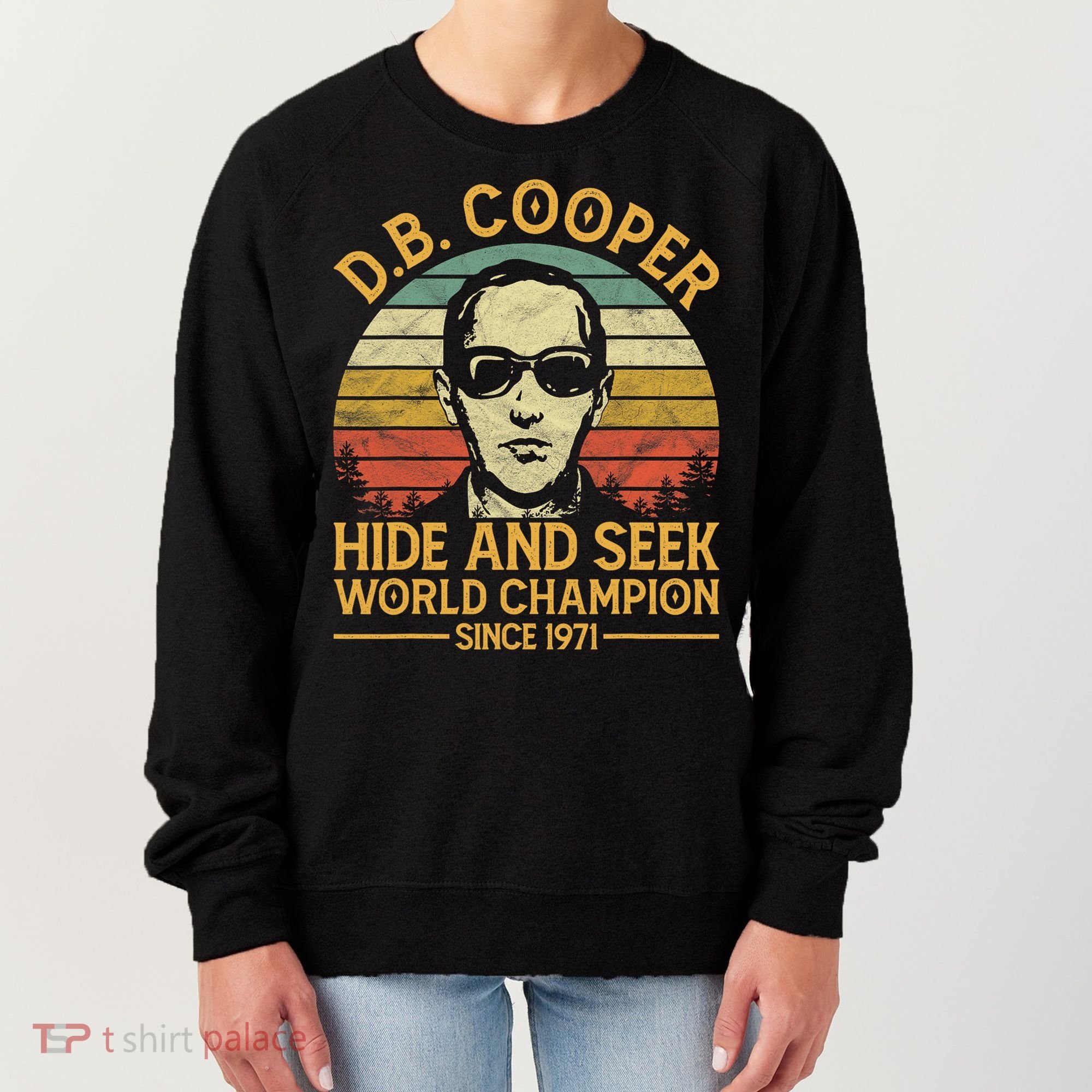 D.B. Coopers Hide And Seek Champion Since 1971 Db Cooper Women's Sweatshirt