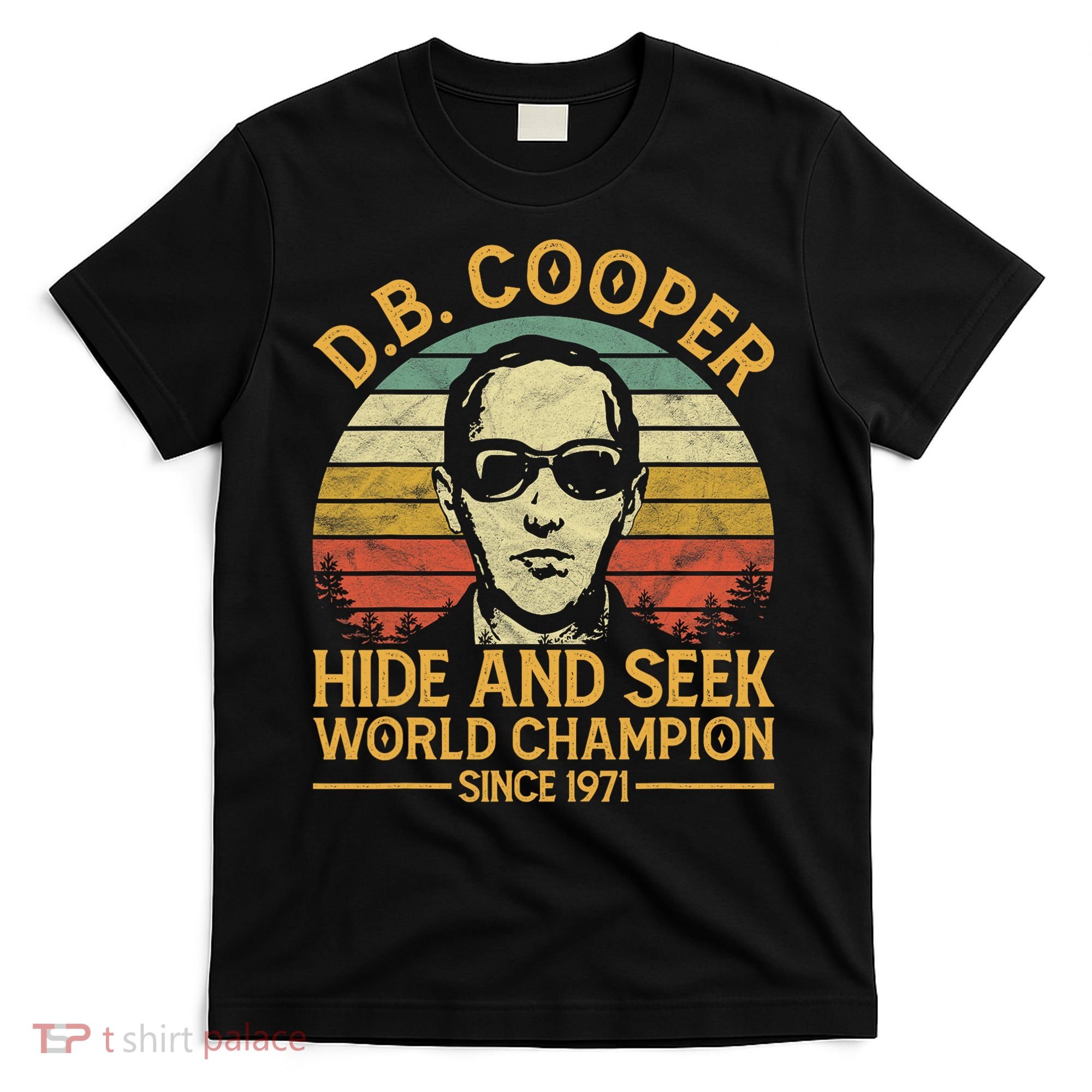D.B. Coopers Hide And Seek Champion Since 1971 Db Cooper T-Shirt