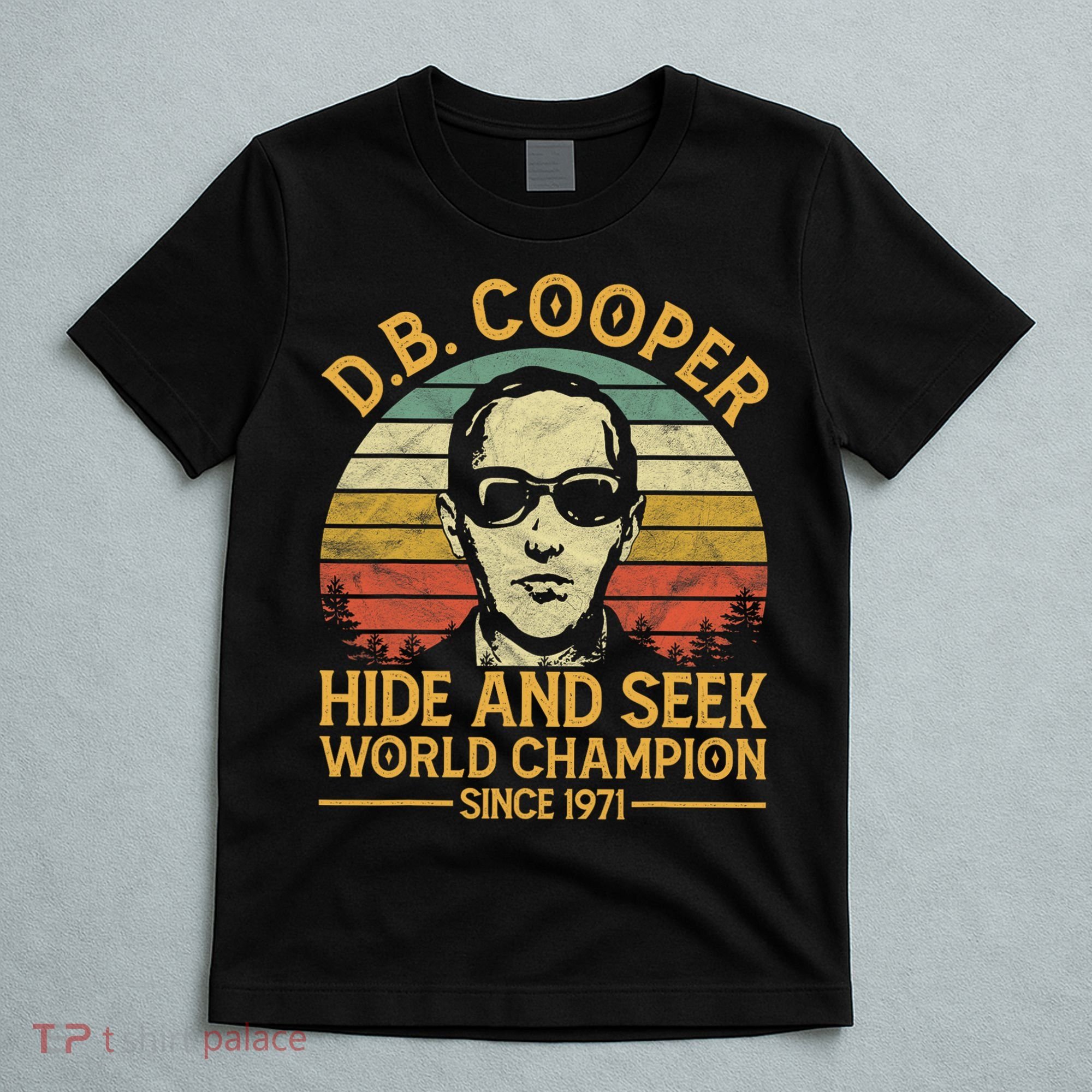 D.B. Coopers Hide And Seek Champion Since 1971 Db Cooper T-Shirt