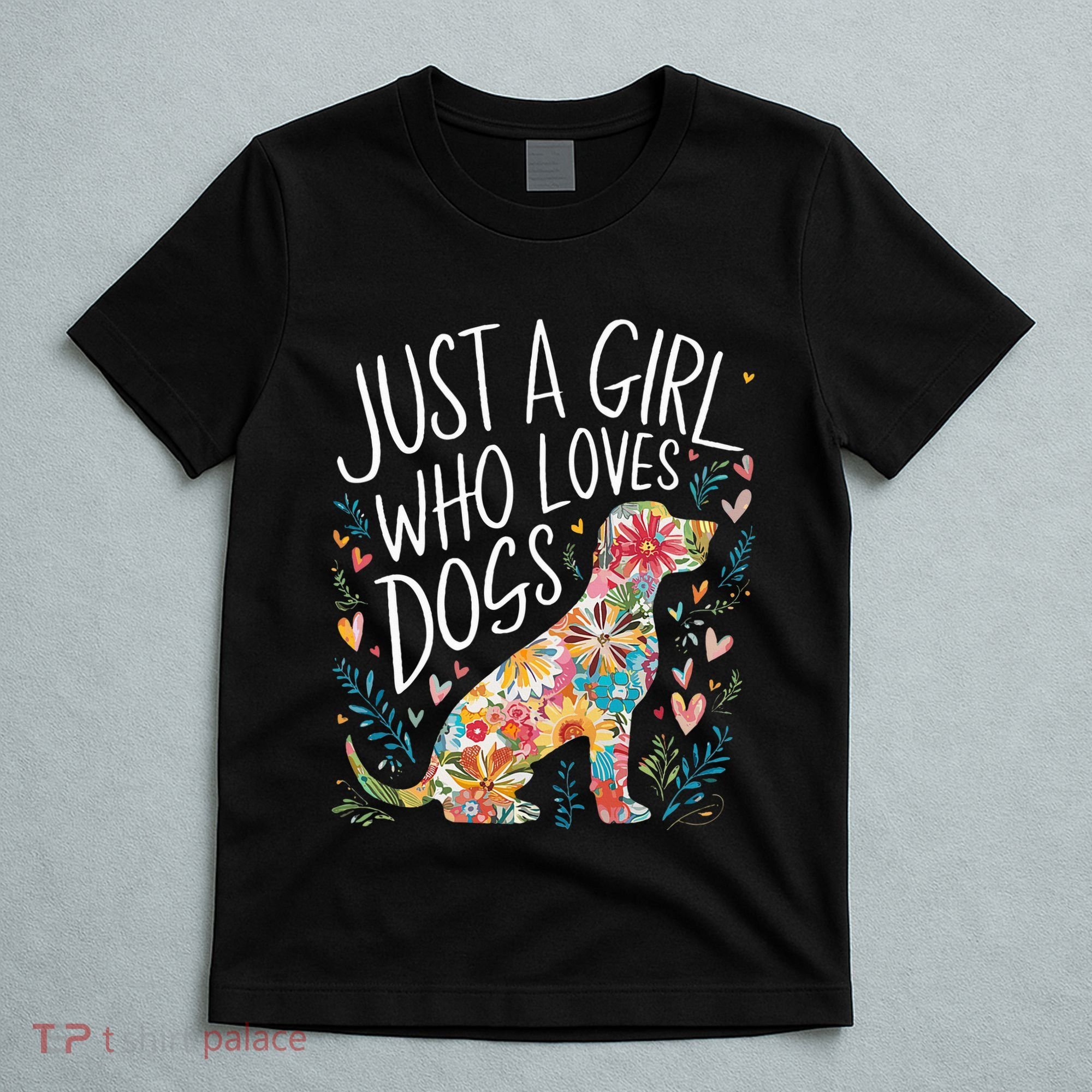 Dog Cute Just A Girl Who Loves Dogs T-Shirt