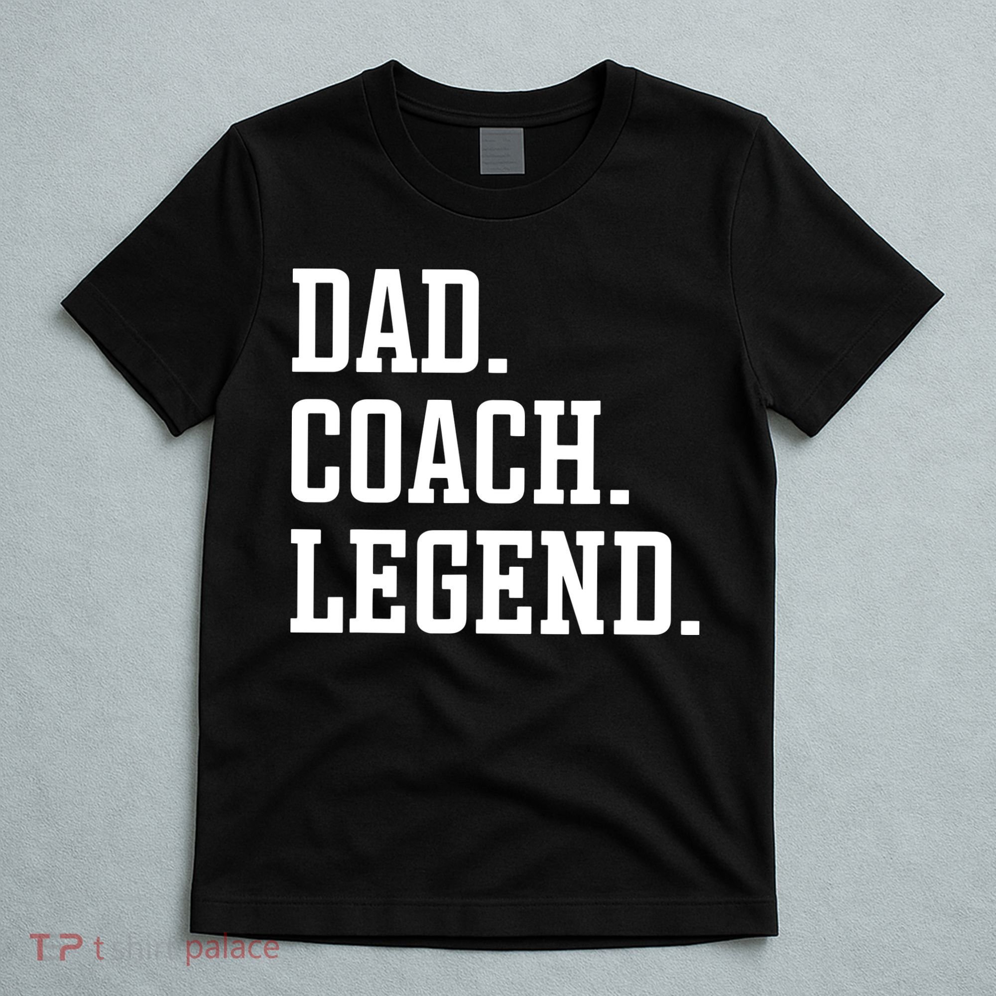 Dad Coach Legend Coach Dad T-Shirt