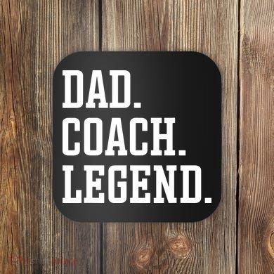 Dad Coach Legend Coach Dad Coaster