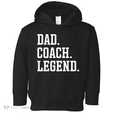 Dad Coach Legend Coach Dad Toddler Hoodie