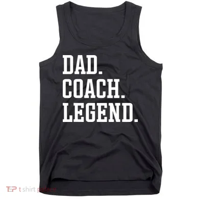 Dad Coach Legend Coach Dad Tank Top