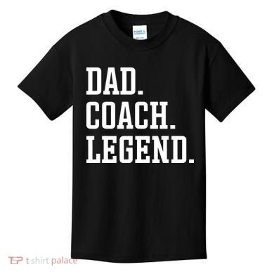Dad Coach Legend Coach Dad Kids T-Shirt