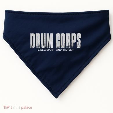 Drum Corps Like A Sport Only Harder Funny Drumline USA-Made Doggie Bandana