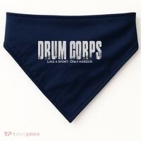 Drum Corps Like A Sport Only Harder Funny Drumline USA-Made Doggie Bandana thumb 0