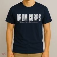 Drum Corps Like A Sport Only Harder Funny Drumline T-Shirt thumb 3