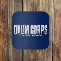 Drum Corps Like A Sport Only Harder Funny Drumline Coaster thumb 0