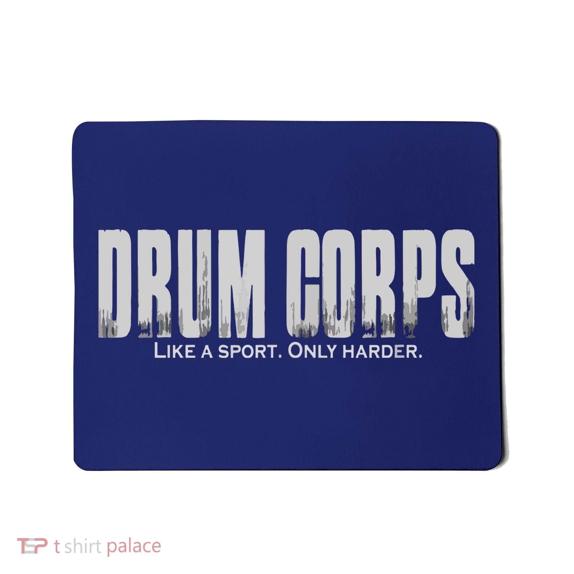 Drum Corps Like A Sport Only Harder Funny Drumline Mousepad