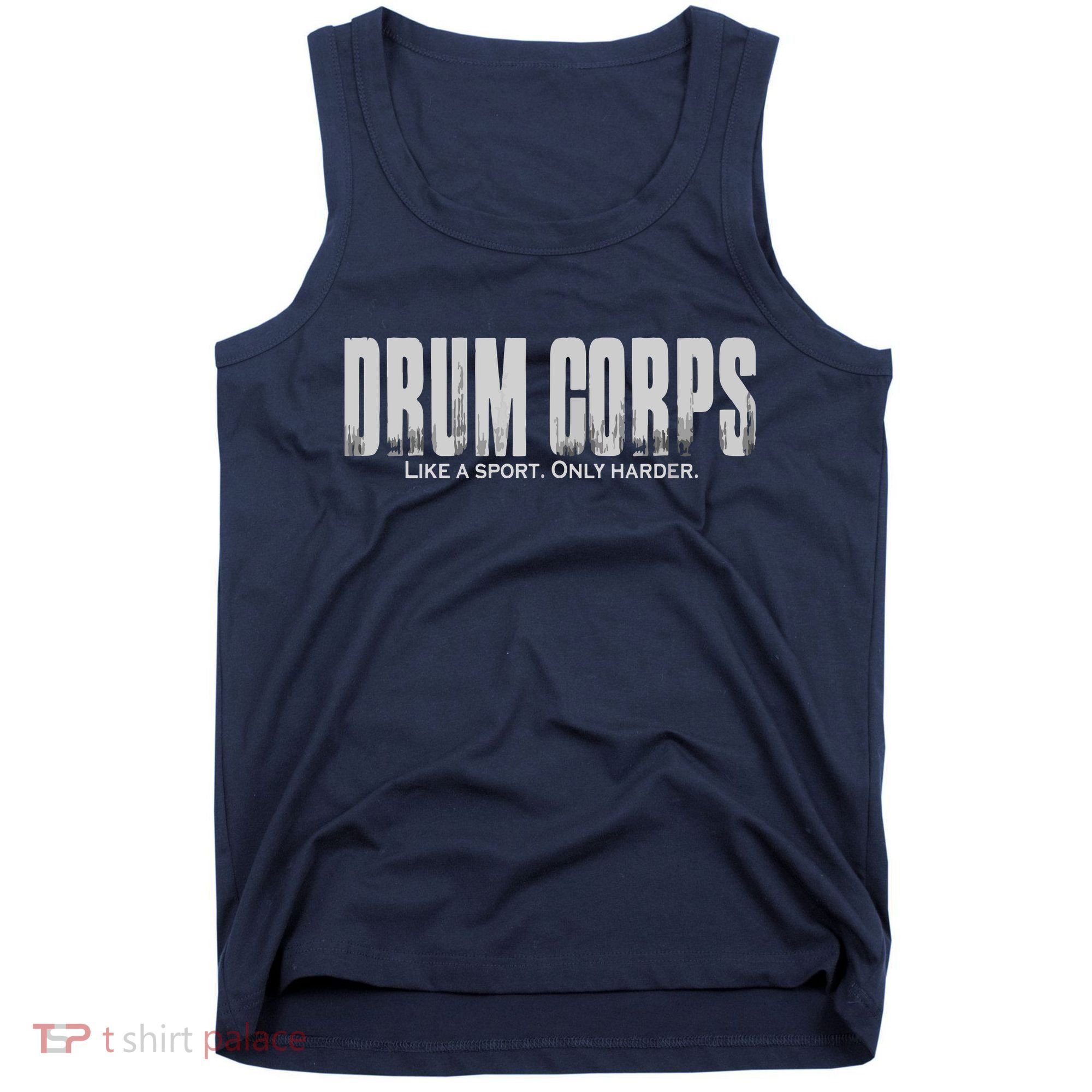 Drum Corps Like A Sport Only Harder Funny Drumline Tank Top