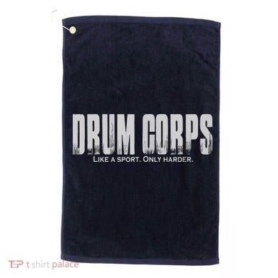 Drum Corps Like A Sport Only Harder Funny Drumline Golf Towel