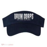 Drum Corps Like A Sport Only Harder Funny Drumline Visor thumb 0