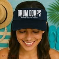 Drum Corps Like A Sport Only Harder Funny Drumline Visor thumb 2
