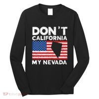 Don't California My Nevada USA America Nevadians Nevadans Long Sleeve Shirt thumb 0
