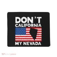 Don't California My Nevada USA America Nevadians Nevadans Mousepad thumb 0
