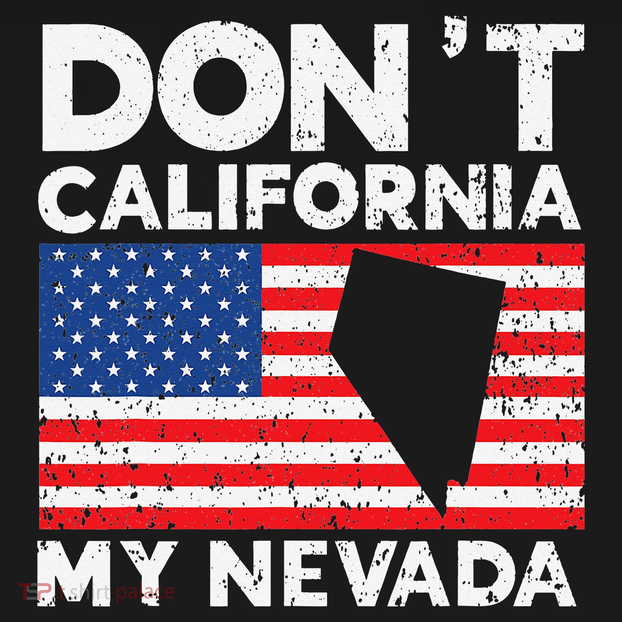 Don't California My Nevada USA America Nevadians Nevadans Women's Tank Top