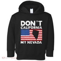 Don't California My Nevada USA America Nevadians Nevadans Toddler Hoodie thumb 0