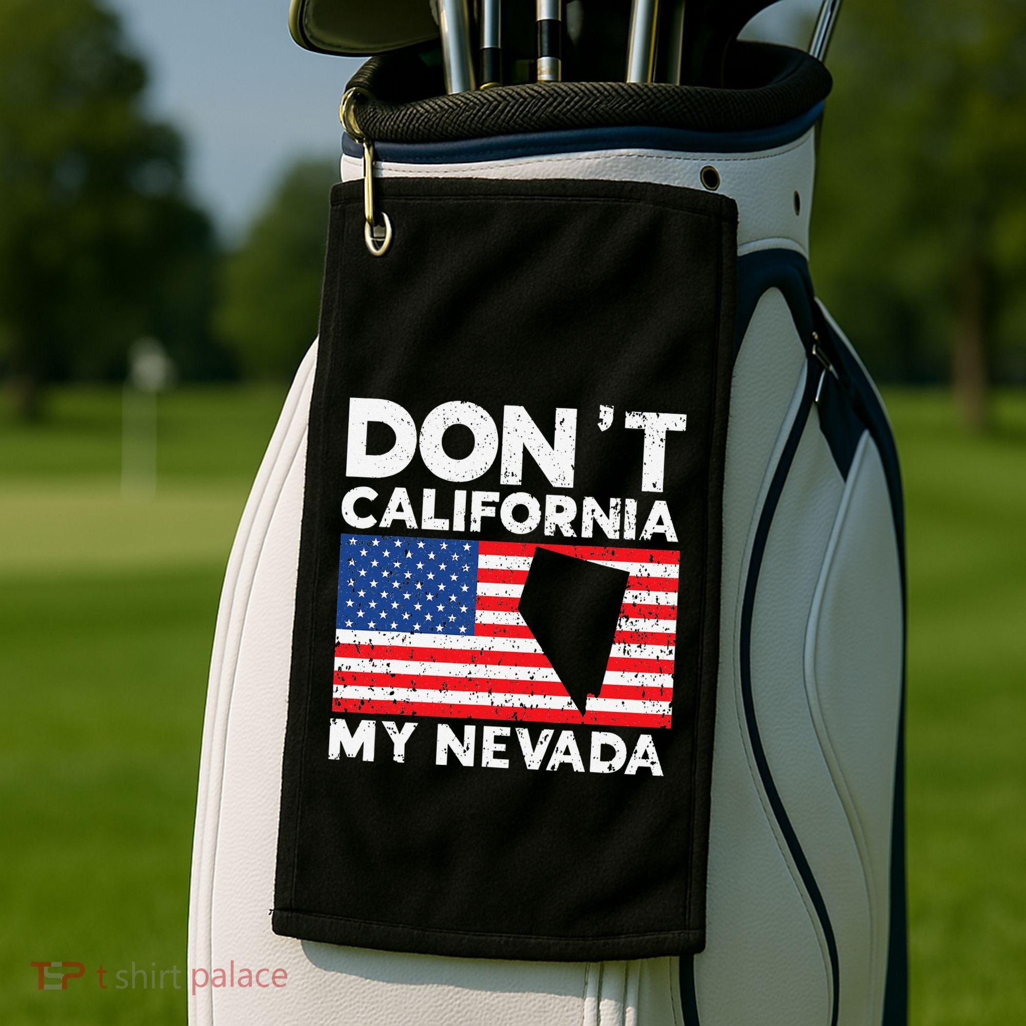 Don't California My Nevada USA America Nevadians Nevadans Golf Towel