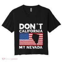 Don't California My Nevada USA America Nevadians Nevadans Women's Crop Top Tee thumb 0